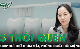 Bác sĩ tiết lộ 3 thói quen hàng ngày giúp hơi thở luôn thơm mát
