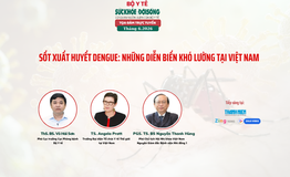 Sốt xuất huyết Dengue gia tăng với nhiều diễn biến khó lường tại Việt Nam