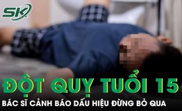 Nam sinh 15 tuổi đột quỵ khi đi vệ sinh