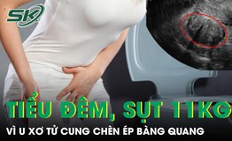 Người phụ nữ tiểu đêm liên tục, sụt 11kg vì khối u xơ tử cung chèn ép bàng quang
