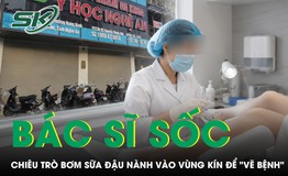 Chiêu trò bơm sữa đậu nành vào vùng kín để "vẽ bệnh", không thể chấp nhận