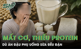 Ăn đậu phụ, uống sữa mỗi ngày vẫn thiếu protein và mất cơ, người phụ nữ bất ngờ khi biết lý do