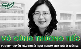 Phó Giám đốc Bệnh viện Truyền máu Huyết học TPHCM qua đời ở tuổi 53