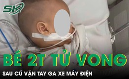 Xót xa bé 21 tháng tuổi tử vong sau cú vặn tay ga xe máy điện