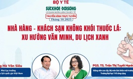 Chiều nay, Truyền h&#236;nh trực tuyến: &#39;Nh&#224; h&#224;ng – Kh&#225;ch sạn kh&#244;ng kh&#243;i thuốc l&#225;: Xu hướng văn minh, du lịch xanh’