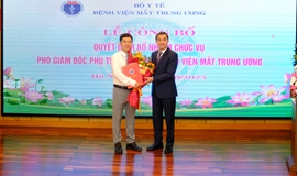 Bộ Y tế bổ nhiệm Ph&#243; Gi&#225;m đốc phụ tr&#225;ch kinh tế Bệnh viện Mắt Trung ương