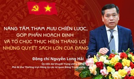 Nâng tầm tham mưu chiến lược, góp phần hoạch định và tổ chức thực hiện thắng lợi những quyết sách lớn của Đảng