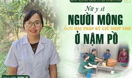 Những "ngọn đèn" không tắt dọc dải biên cương (Kỳ 1): Nữ y sĩ người Mông hơn hai thập kỷ giữ nhịp thở Nậm Pồ