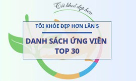 Chính thức lộ diện TOP30 ứng viên xuất sắc nhất Cuộc thi Tôi khoẻ đẹp hơn