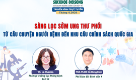 Truyền hình trực tuyến 'Sàng lọc sớm ung thư phổi - Từ câu chuyện người bệnh đến nhu cầu chính sách quốc gia'