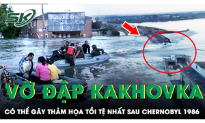 Đập Nova Kakhovka bị “xé toạc”, cảnh báo thảm họa tồi tệ nhất có thể xảy ra sau Chernobyl 1986