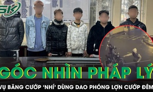 Góc nhìn pháp lý vụ băng cướp ‘nhí’ dùng dao phóng lợn cướp tài sản ở Hà Nội