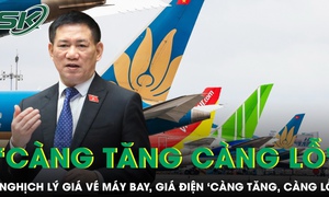 Nghịch lý giá vé máy bay, giá điện 'càng tăng, doanh nghiệp càng lỗ’
