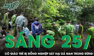 Sáng 25/1: Tá hỏa phát hiện thi thể nữ giáo viên trong rừng sâu ở Lào Cai, nghi bị đồng nghiệp sát hại