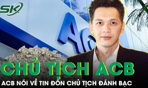 Thực hư tin đồn ‘Chủ tịch ACB đánh bạc thua chục triệu USD’