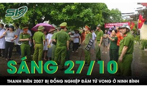 Sáng 27/10: Hỗn chiến trong đêm, thanh niên bị đâm tử vong tại chỗ ở Ninh Bình