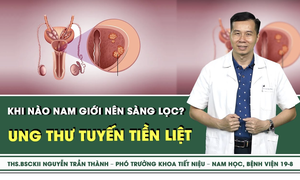 [LIVE] Khi n&#224;o n&#234;n kh&#225;m s&#224;ng lọc ung thư tuyến tiền liệt?
