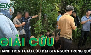 Hành trình giải cứu đại gia người Trung Quốc bị bắt cóc đòi tiền chuộc 10 tỷ đồng