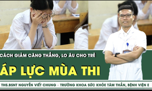 Chăm sóc sức khỏe tâm thần, giảm căng thẳng lo âu cho trẻ trong mùa thi
