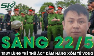 Sáng 22/5: Cảnh sát ráo riết truy lùng nghi phạm dùng dao sát hại hàng xóm rồi bỏ trốn