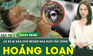 Bản tin Y tế 6/5: Bị đàn chó becgie nhà nuôi tấn công, cụ bà sốc đa chấn thương