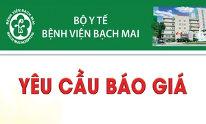 Bệnh viện Bạch Mai thông báo yêu cầu báo giá