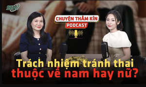 [PODCAST CHUYỆN THẦM K&#205;N] Tr&#225;ch nhiệm tr&#225;nh thai thuộc về nam hay nữ?