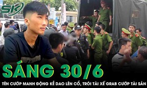 Sáng 30/6: Thua tài xỉu, thanh niên làm liều kề dao lên cổ, trói tay tài xế Grab 'lột sạch' tài sản