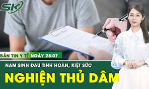 Bản tin Y tế 28/7: &#39;Tự xử&#39; 4-5 lần/ng&#224;y, nam sinh mệt mỏi, đau tinh ho&#224;n &#226;m ỉ 