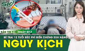 Bản tin Y tế 7/7: C&#226;n nặng gấp đ&#244;i b&#236;nh thường, b&#233; trai 12 tuổi nguy kịch sau sốt xuất huyết