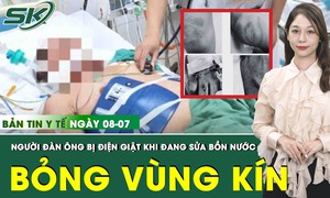 Bản tin Y tế 8/7: Sửa bồn nước trên tầng thượng, người đàn ông ngưng thở, vùng kín bỏng nặng