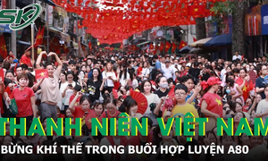 Thanh niên Việt Nam bừng khí thế trong buổi tổng hợp luyện lần 1