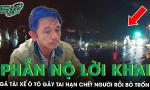 Phẫn nộ lời khai của gã tài xế ô tô gây tai nạn chết người rồi bỏ trốn ở Đắk Lắk