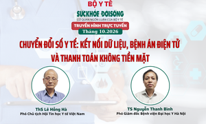 Truyền hình trực tuyến: Chuyển đổi số y tế: kết nối dữ liệu, không dùng tiền mặt