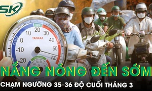 Nắng nóng 2026 đến sớm, chạm ngưỡng 35-36 độ cuối tháng 3, có nơi vượt 38 độ C