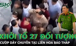 Khởi tố 27/34 đối tượng liên quan vụ dàn cảnh để cướp dây chuyền tại Liên Hoa Bảo Tháp
