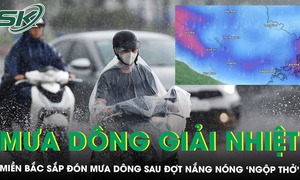 Miền Bắc sắp đón mưa dông giải nhiệt sau đợt nắng nóng ‘ngộp thở’ hiếm gặp 10 năm qua