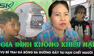 Vụ bé trai đá bóng lăn ra đường gây tai nạn chết người: Gia đình nạn nhân nói 'không muốn làm khó ai'
