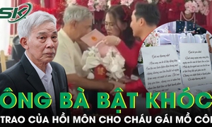 Ông bà bật khóc trong ngày cưới cháu gái mồ côi, trao vàng và sổ đỏ trước giờ về nhà chồng