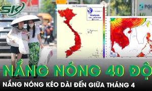 Nắng nóng gay gắt kéo dài đến giữa tháng 4, nhiều nơi vượt 40 độ C