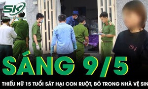 Điều tra vụ thiếu nữ 15 tuổi sát hại con ruột, bỏ trong nhà vệ sinh của người dân ở Đắk Lắk
