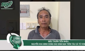 Bi kịch sau chầu nhậu, ngư phủ sát hại bạn cùng tàu khi đang ngủ ở An Giang