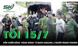 Tối 15/7: Hỗn chiến kinh hoàng ở quán karaoke, 2 người gục tại chỗ sau nhát dao chí mạng của đối thủ