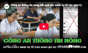 Công an thông tin nóng kết quả xác minh vụ tố cáo gian lận thi tốt nghiệp THPT ở Ninh Bình