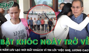 Tin lời ‘việc nhẹ, lương cao’, vợ chồng người Gia Lai lưu lạc hơn 4 năm