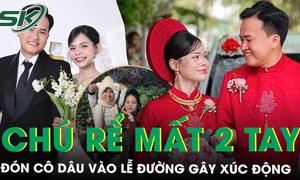 Xúc động khoảnh khắc chú rể mất 2 tay đón cô dâu vào lễ đường: Chuyện tình 6 năm viết nên cái kết đẹp