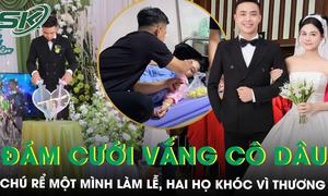Đám cưới vắng cô dâu, chú rể một mình làm lễ rồi vội trở lại bệnh viện chăm vợ, hai họ khóc vì thương