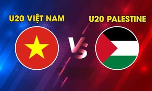 Kênh và link xem trực tiếp U20 Việt Nam vs U20 Palestine tối 3/9