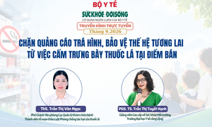 Truyền hình trực tuyến: 'Chặn quảng cáo trá hình, bảo vệ thế hệ tương lai từ việc Cấm trưng bày thuốc lá tại điểm bán'