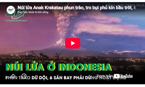 Núi lửa Anak Krakatau phun trào, tro bụi phủ kín bầu trời, 6 sân bay Indonesia phải dừng hoạt động